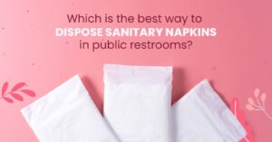 best way to dispose sanitary napkin